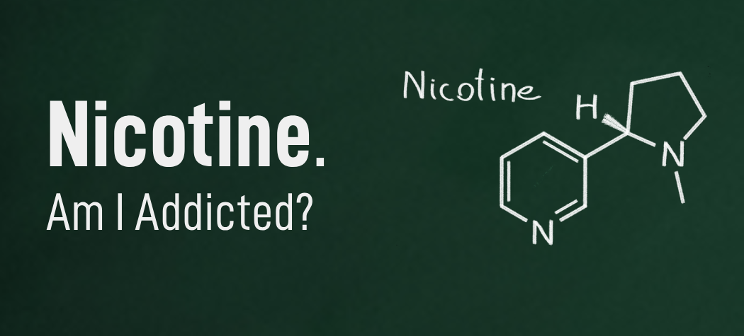 Am I Addicted To Nicotine?