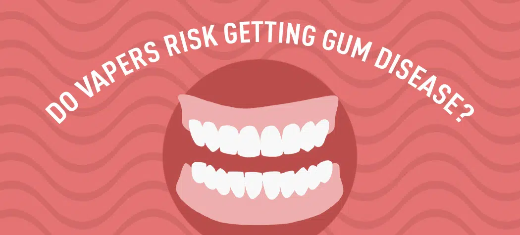Do Vapers Risk Getting Gum Disease