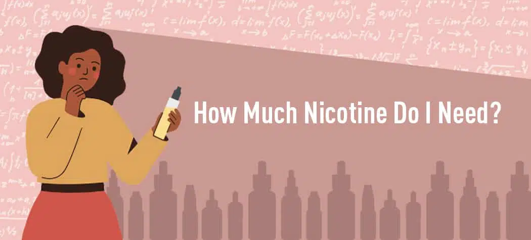 How Much Nicotine Do I Need?
