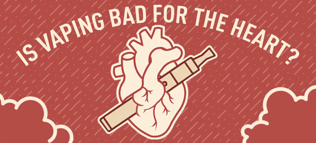 Is Vaping Bad For Your Heart?