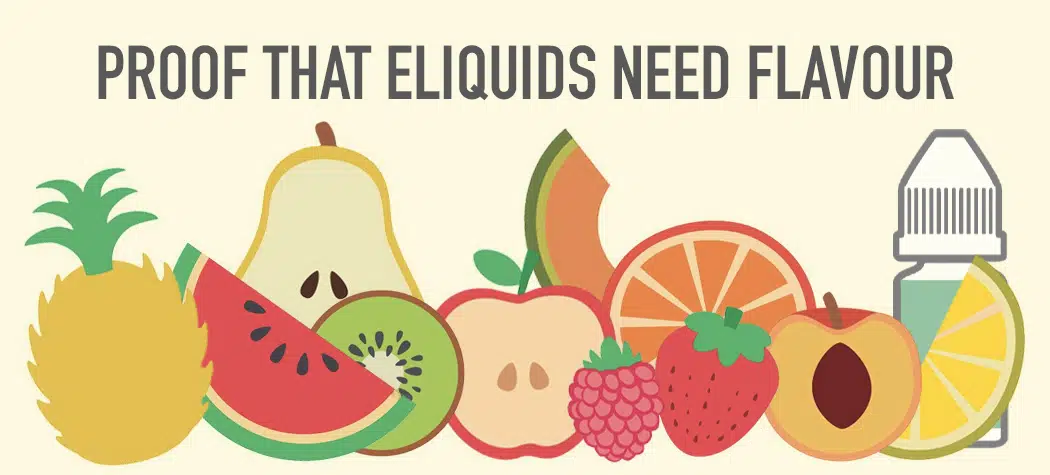 Proof That E-Liquids Need Flavour