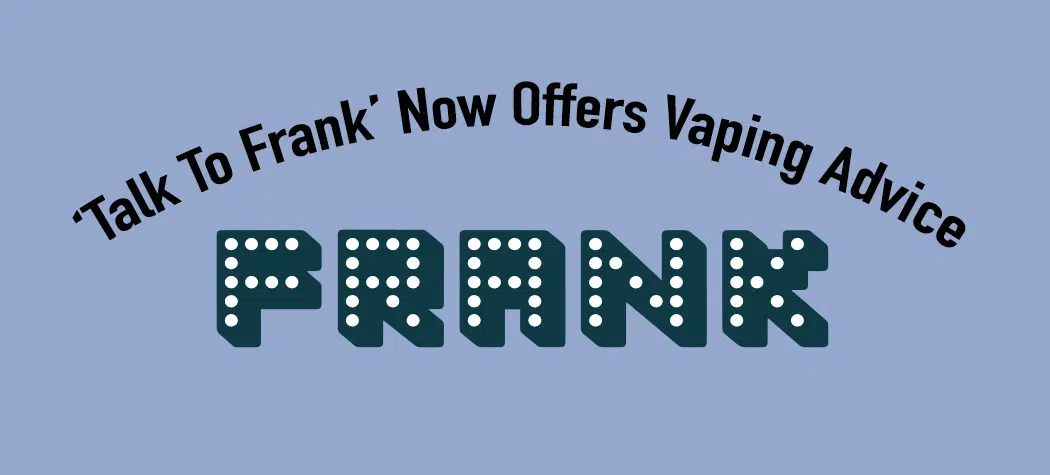Talk To Frank Offers Vaping Advice