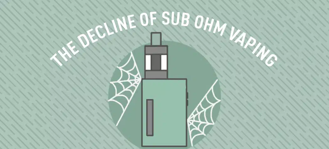 The Decline In Sub Ohm Vaping
