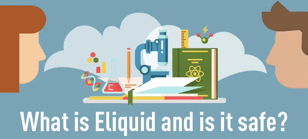 What Is E Liquid And Is It Safe?